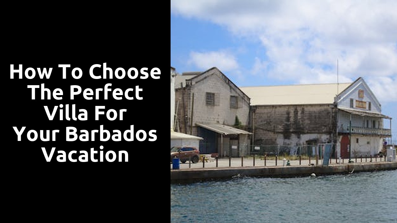 How to Choose the Perfect Villa for Your Barbados Vacation