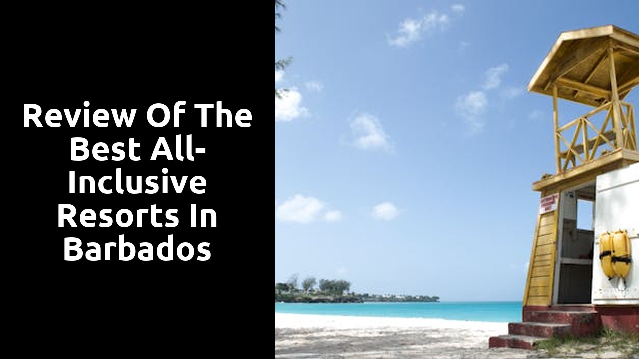 Review of the Best All-Inclusive Resorts in Barbados