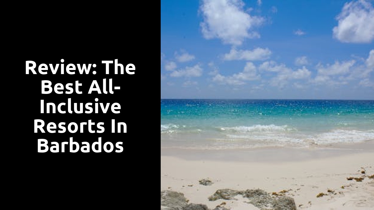 Review: The Best All-Inclusive Resorts in Barbados
