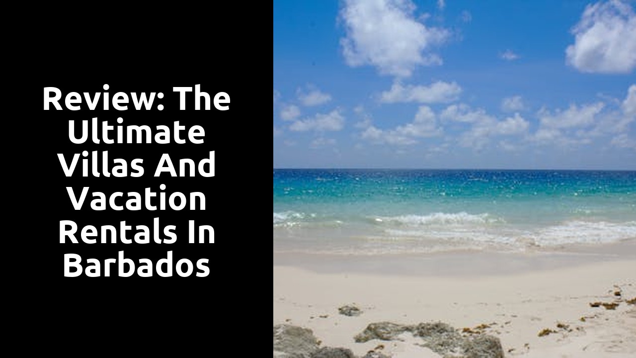 Review: The Ultimate Villas and Vacation Rentals in Barbados
