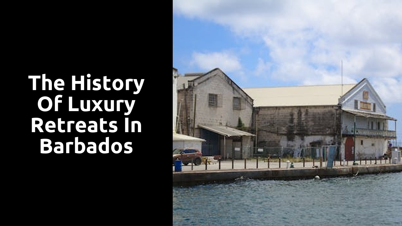 The History of Luxury Retreats in Barbados