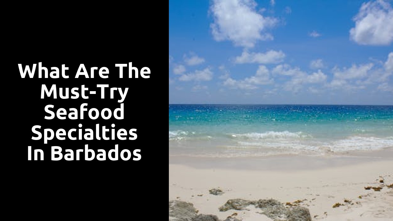 What Are the Must-Try Seafood Specialties in Barbados