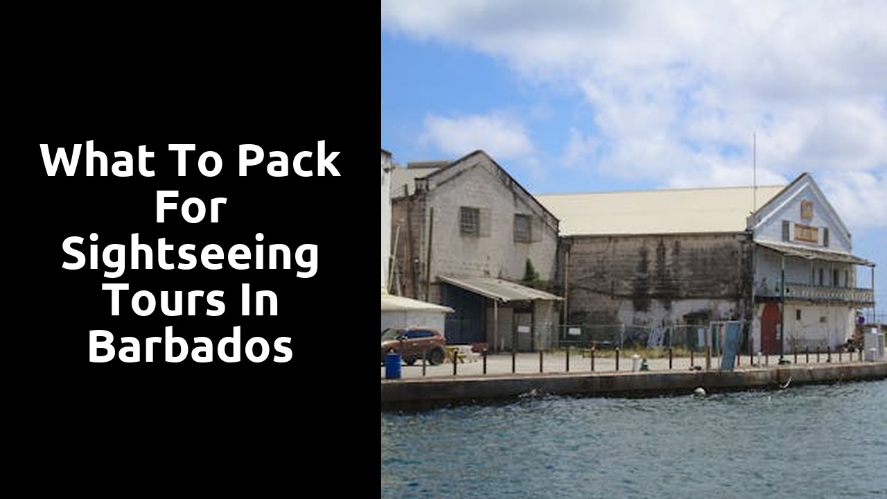 What to Pack for Sightseeing Tours in Barbados