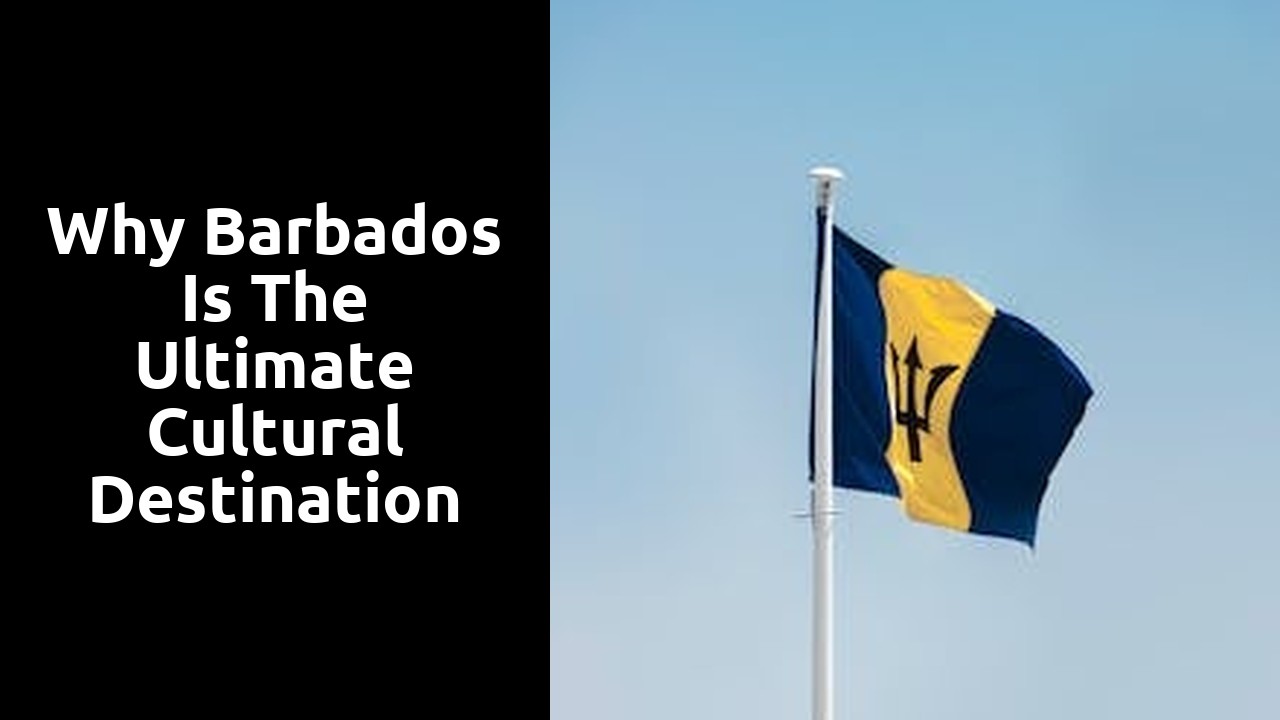 Why Barbados is the Ultimate Cultural Destination