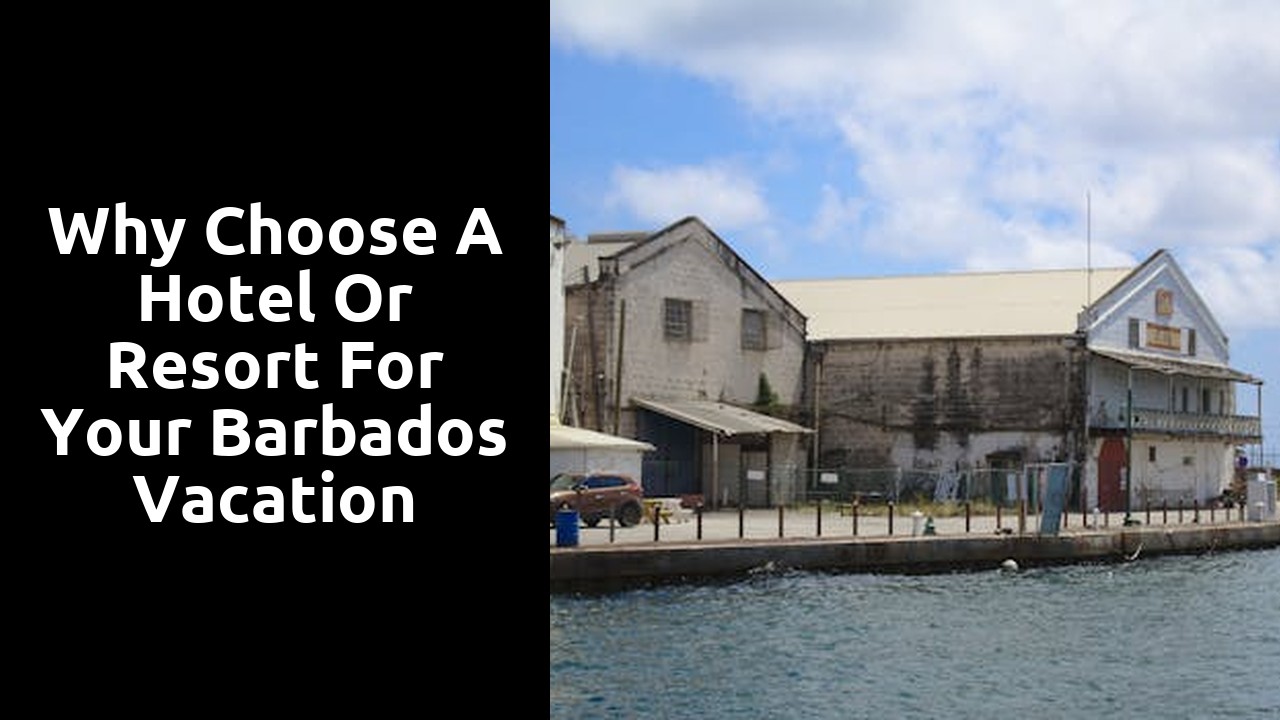Why Choose a Hotel or Resort for Your Barbados Vacation