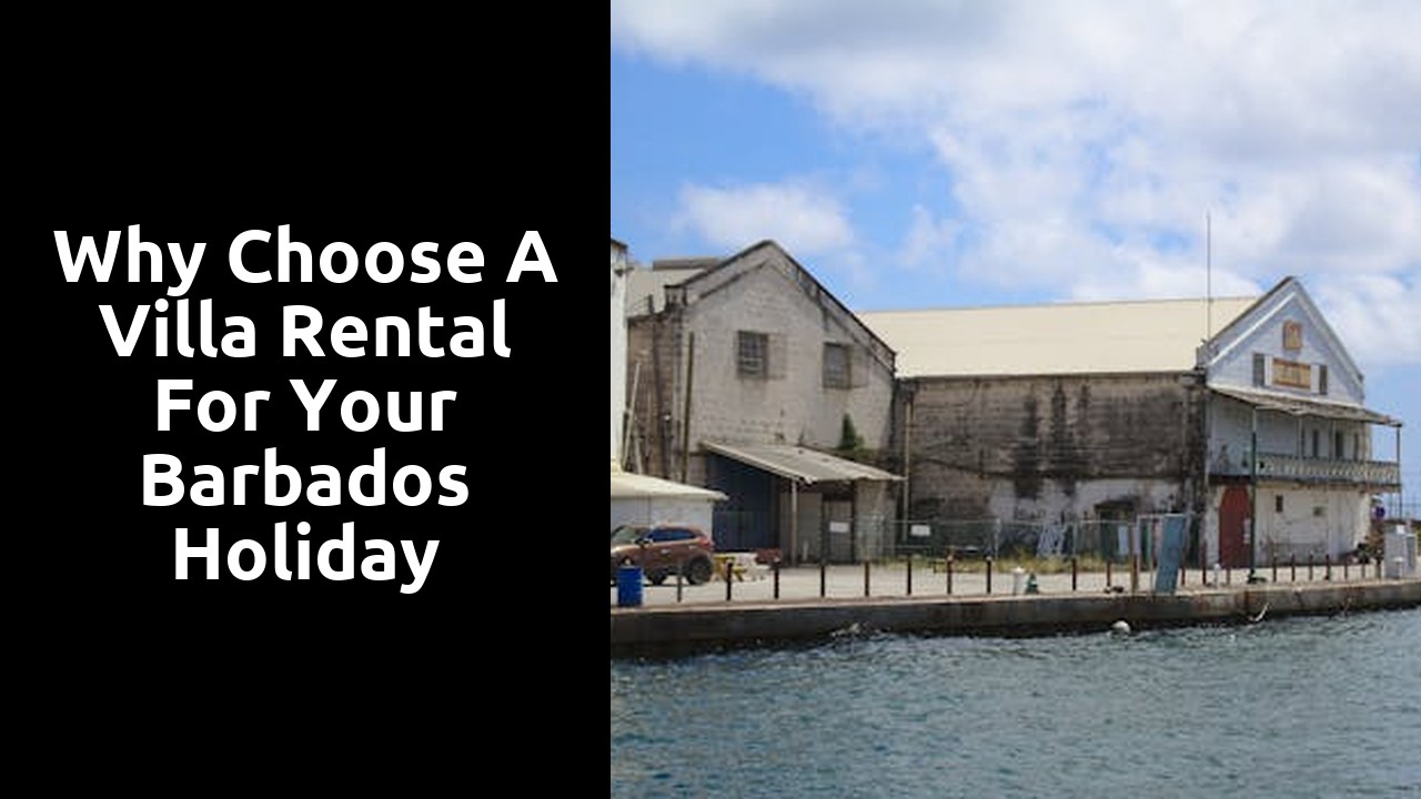 Why Choose a Villa Rental for Your Barbados Holiday