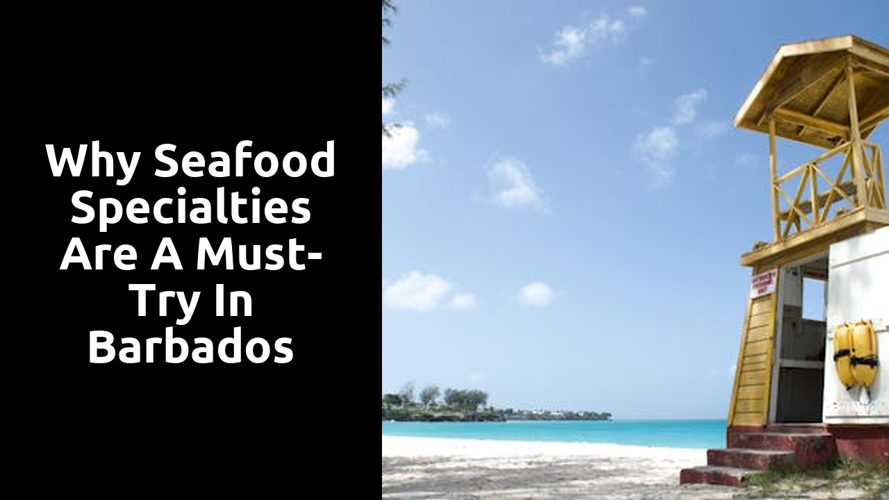 Why Seafood Specialties are a Must-Try in Barbados